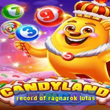 record of ragnarok lutas